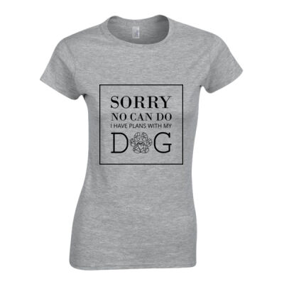 Sorry - Plans with my Dog  T Shirt Thumbnail